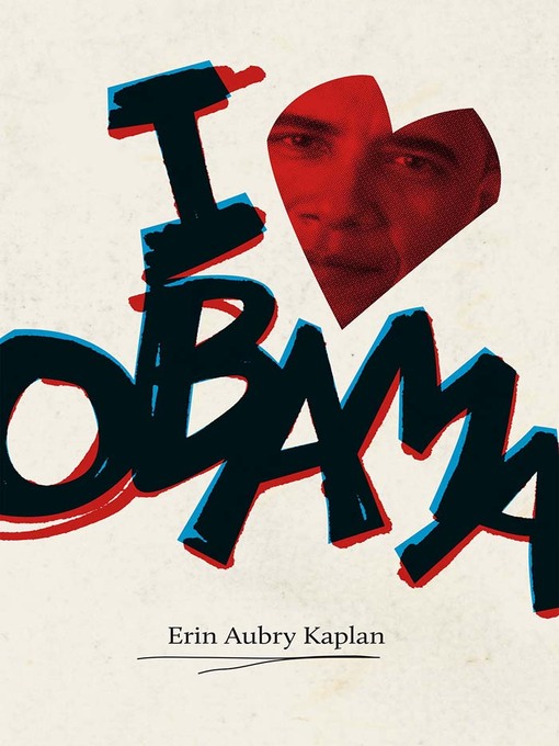 Title details for I Heart Obama by Erin Aubry Kaplan - Available